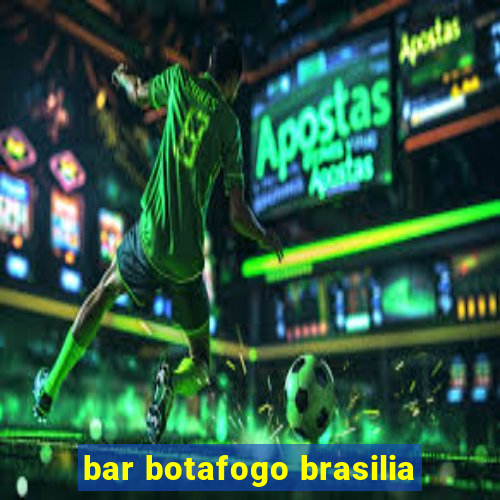 bar botafogo brasilia